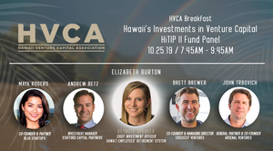 Event Recap:  Hawaii's Investments in Venture Capital -- HiTIP II Fund